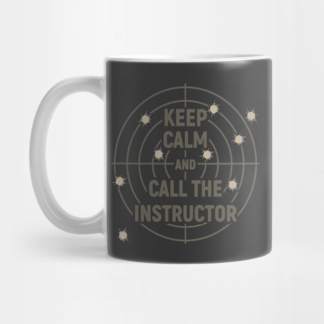 Keep calm and call the instructor - sport shooting by YEBYEMYETOZEN